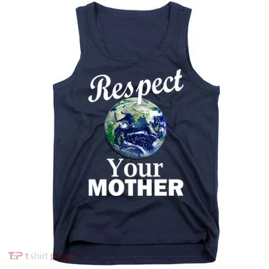 Respect your Mother Earth Tank Top