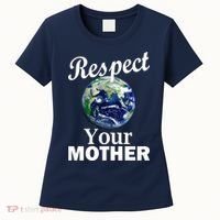 Respect your Mother Earth Women's T-Shirt thumb 0