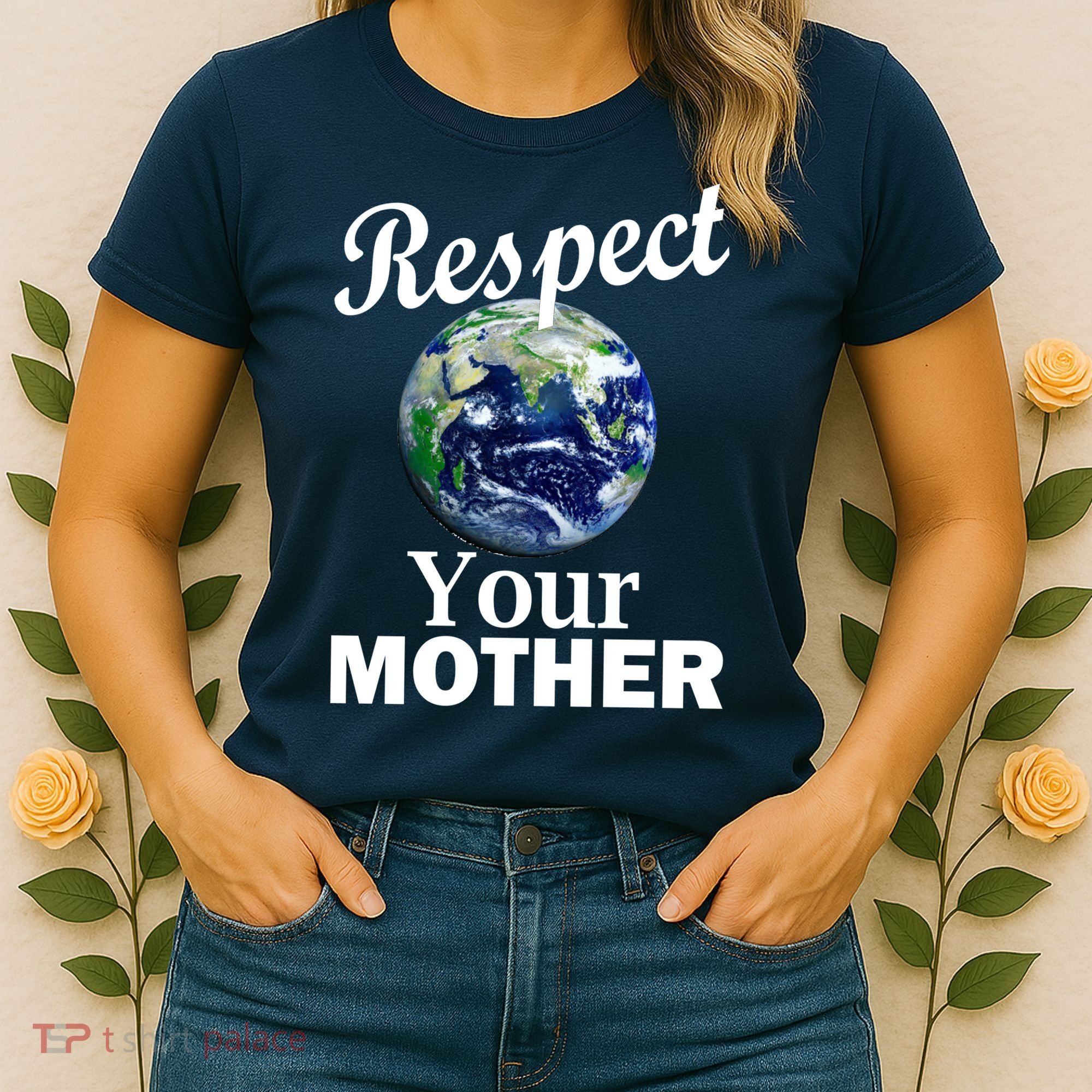 Respect your Mother Earth Women's T-Shirt