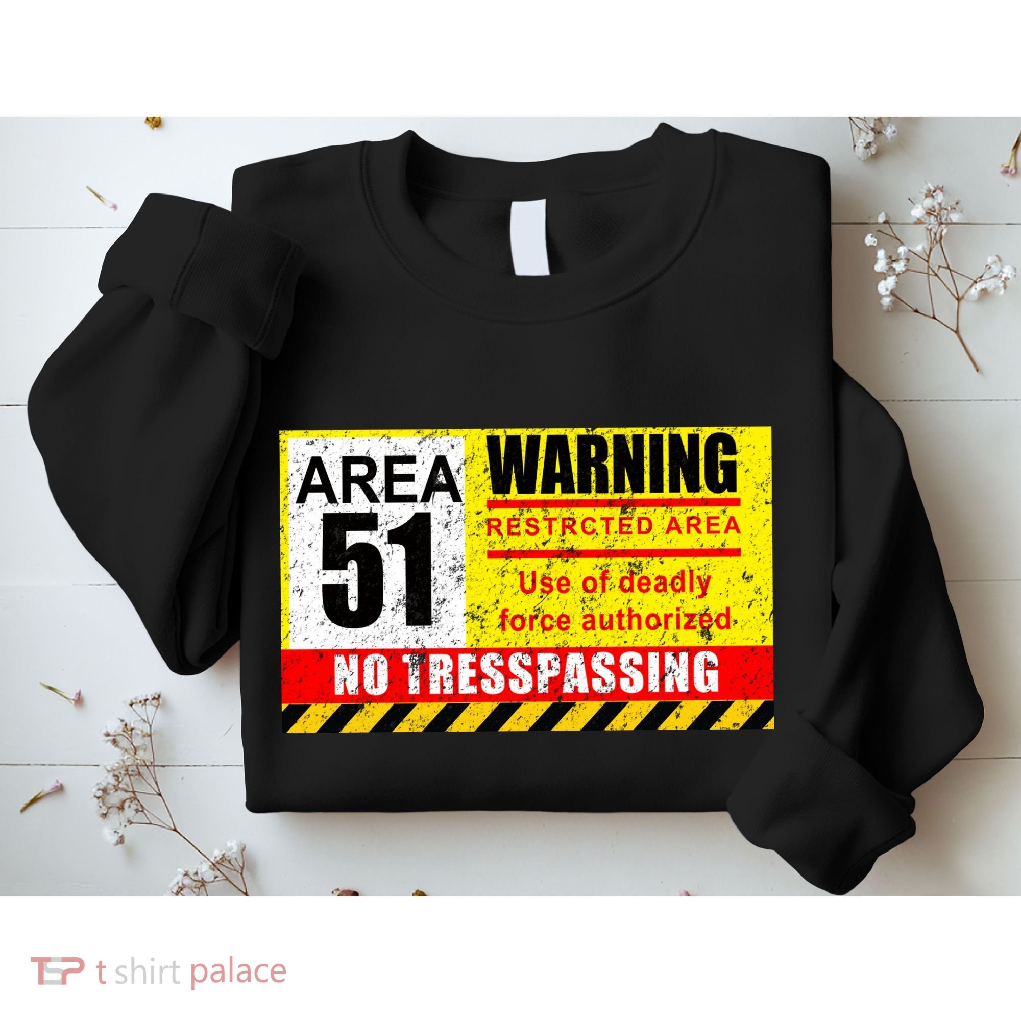Restricted Area 51 No Trespassing Funny Sweatshirt