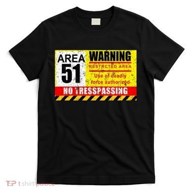 Restricted Area 51 No Trespassing Funny T-Shirt
