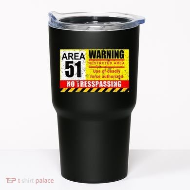 Restricted Area 51 No Trespassing Funny Tumbler