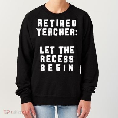 Retied Teacher Let The Recess Begin Women's Sweatshirt