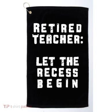Retied Teacher Let The Recess Begin Golf Towel