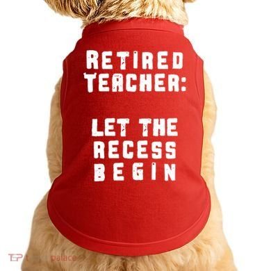 Retied Teacher Let The Recess Begin Doggie Tank