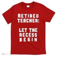 Retied Teacher Let The Recess Begin T-Shirt thumb 0