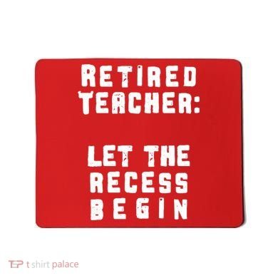 Retied Teacher Let The Recess Begin Mousepad