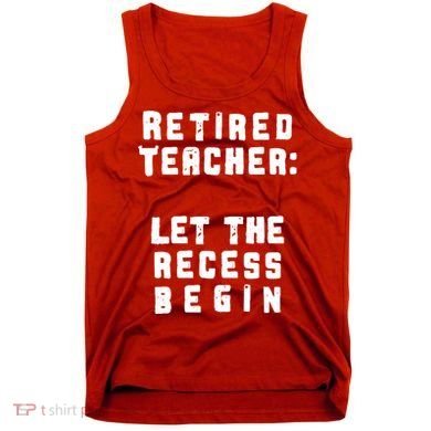 Retied Teacher Let The Recess Begin Tank Top