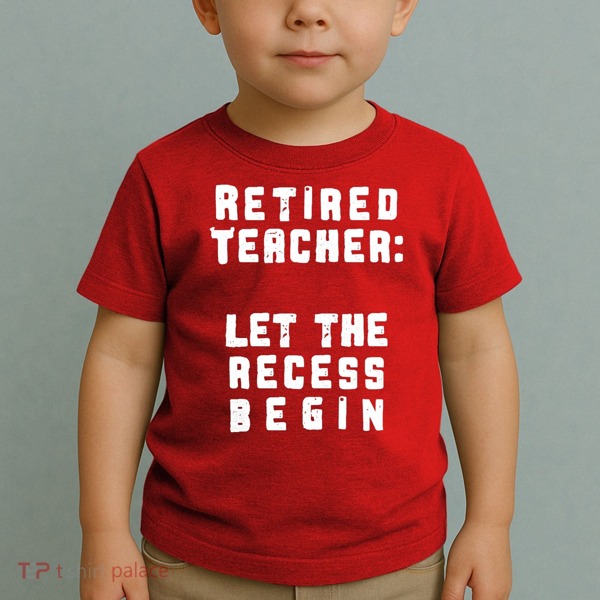 Retied Teacher Let The Recess Begin Toddler T-Shirt