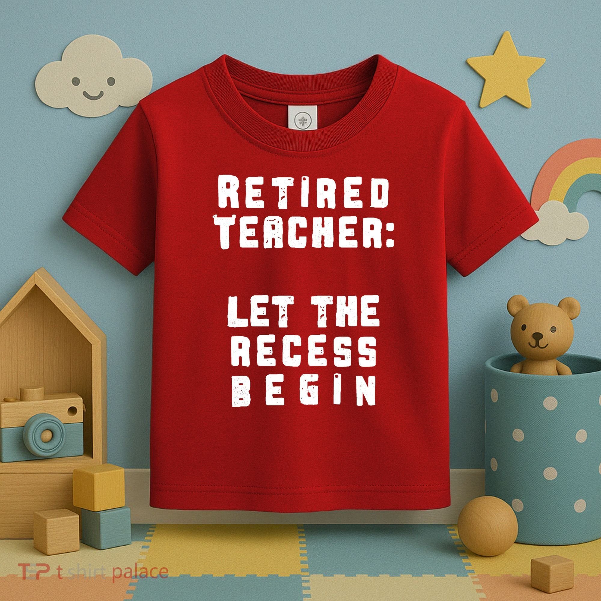 Retied Teacher Let The Recess Begin Toddler T-Shirt