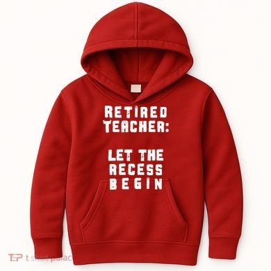 Retied Teacher Let The Recess Begin Kids Hoodie