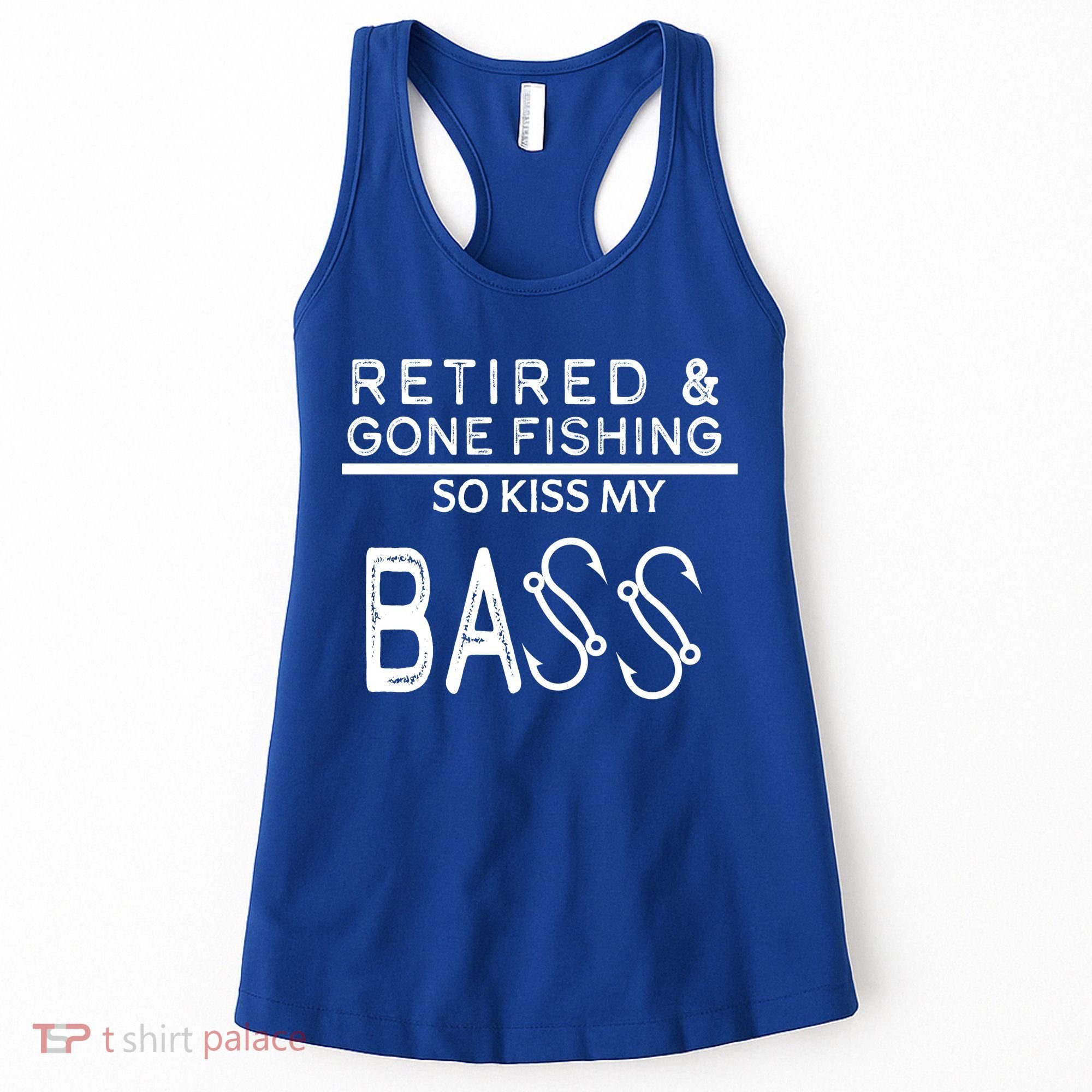Retired And Gone Fishing Kiss My Bass Funny Women's Tank Top