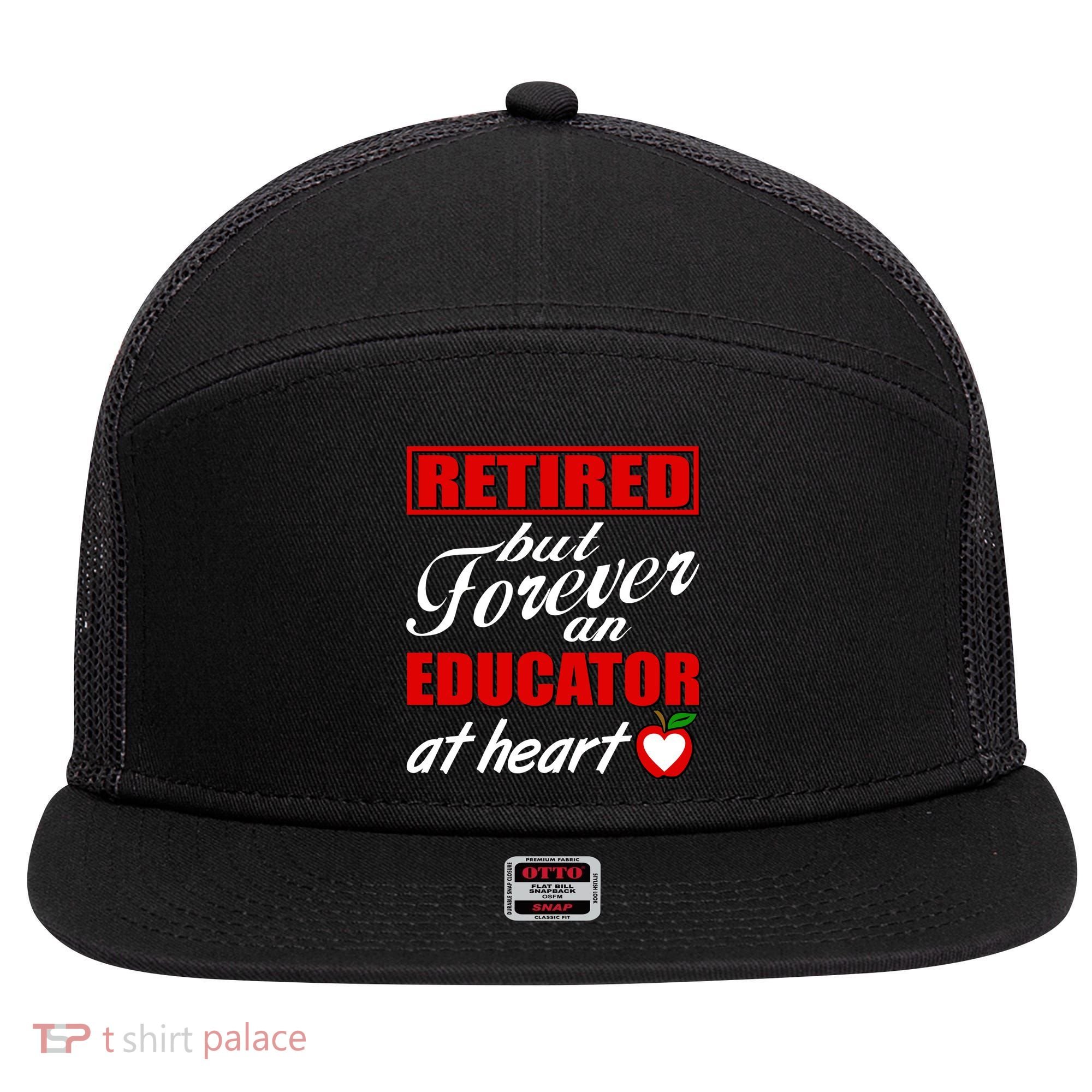 Retired But Forever An Educator At Heart 7 Panel Mesh Trucker Snapback Hat