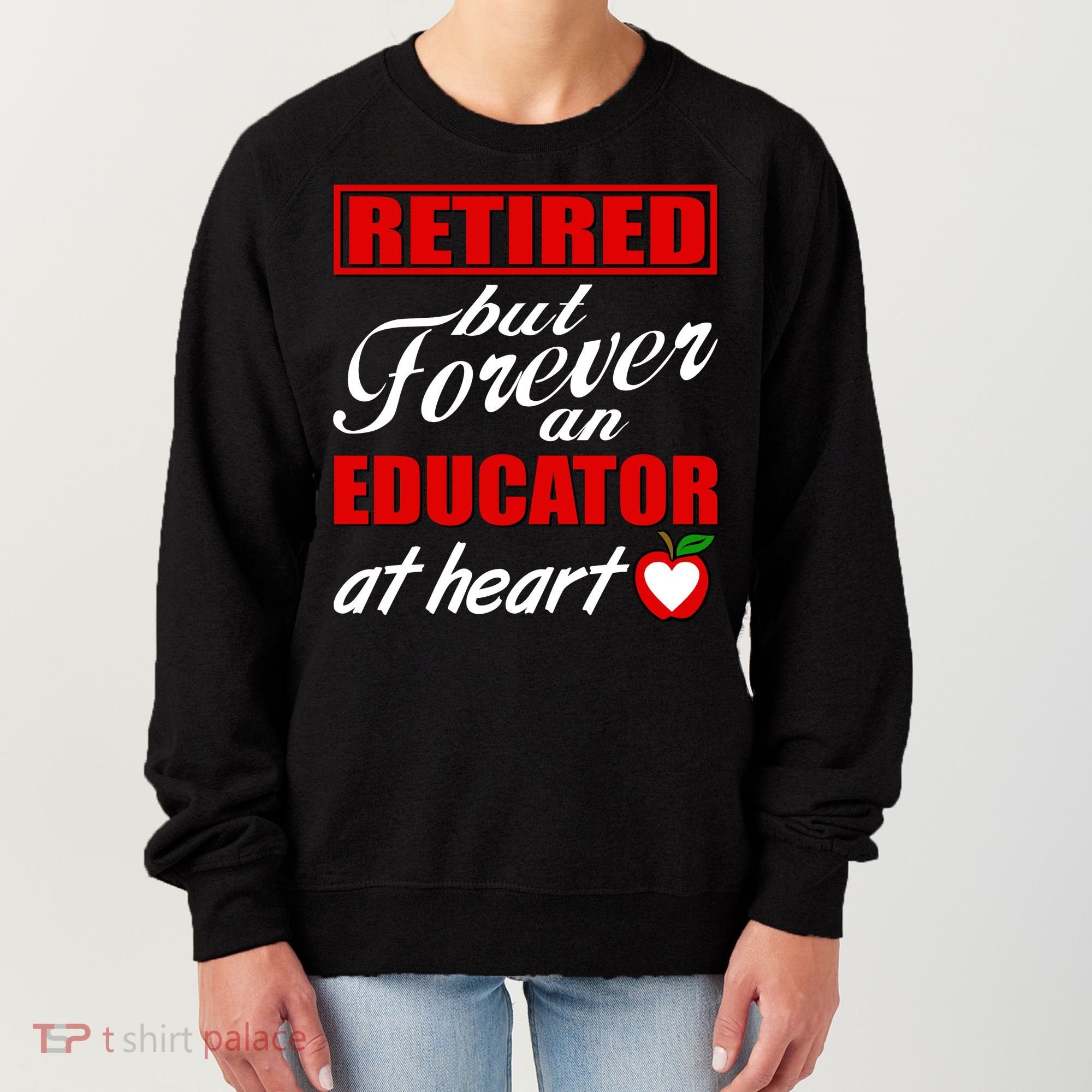 Retired But Forever An Educator At Heart Women's Sweatshirt