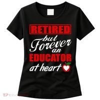 Retired But Forever An Educator At Heart Women's T-Shirt thumb 0