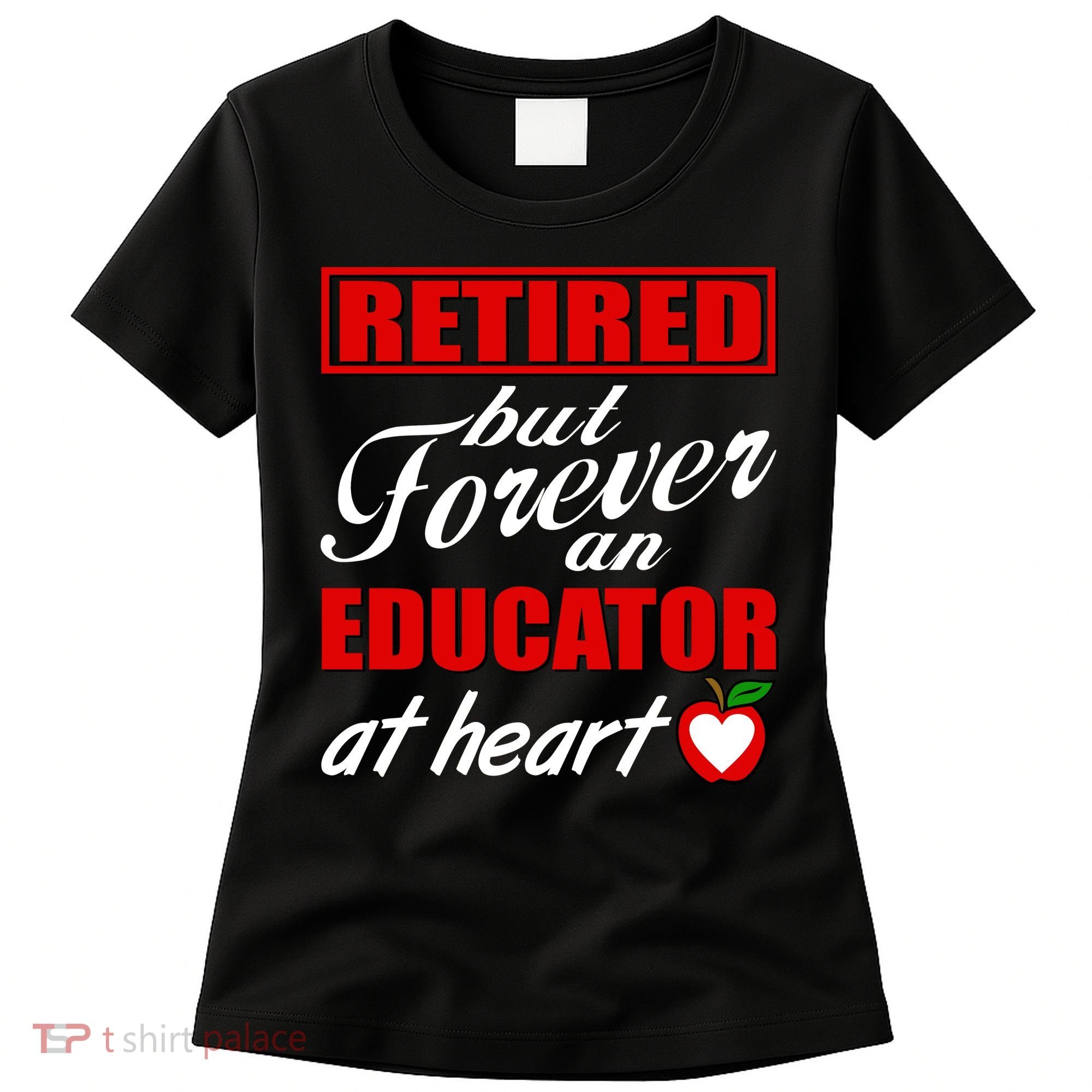 Retired But Forever An Educator At Heart Women's T-Shirt