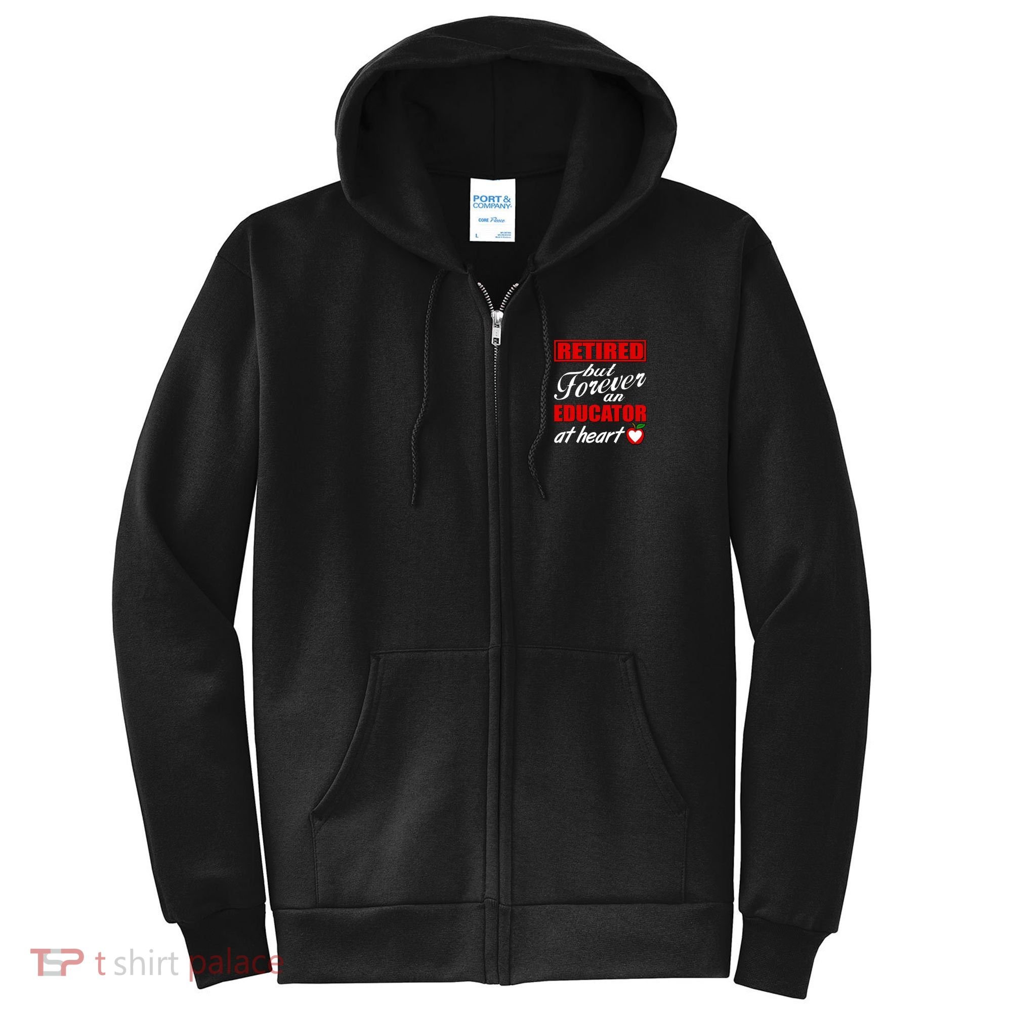 Retired But Forever An Educator At Heart Full Zip Hoodie