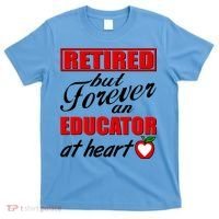 Retired But Forever An Educator At Heart T-Shirt thumb 0