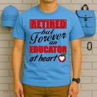 Retired But Forever An Educator At Heart T-Shirt thumb 5