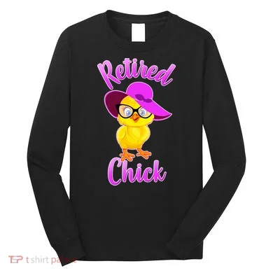 Retired Chick Long Sleeve Shirt