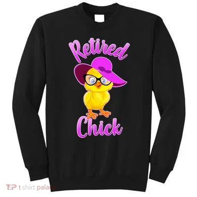 Retired Chick Sweatshirt