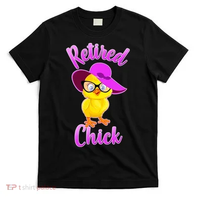 Retired Chick T-Shirt