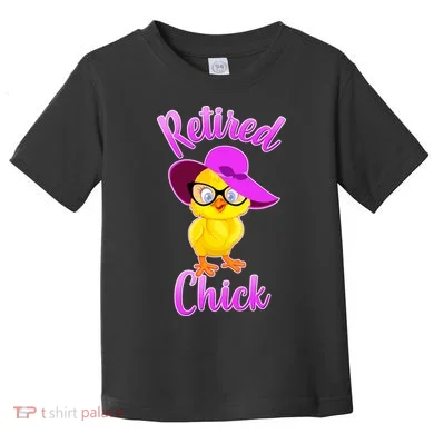 Retired Chick Toddler T-Shirt