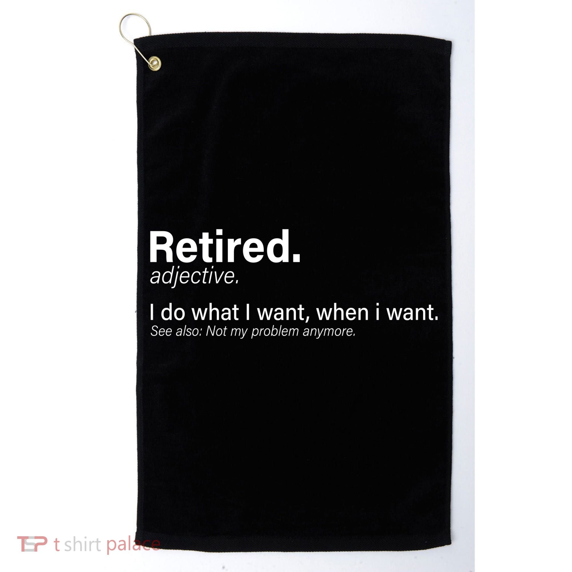 Retired Definition Golf Towel
