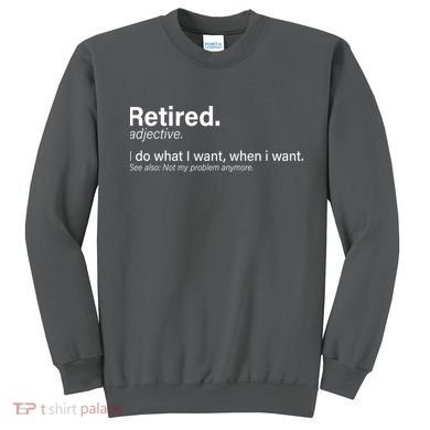 Retired Definition Sweatshirt
