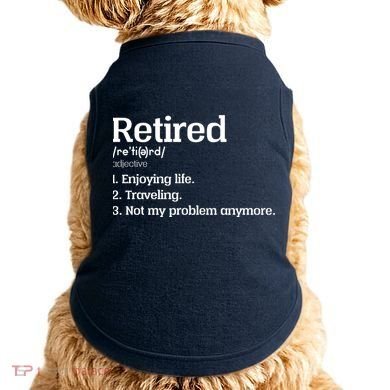 Retired Definition Funny Doggie Tank
