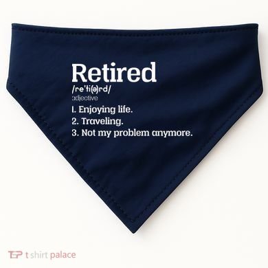 Retired Definition Funny USA-Made Doggie Bandana