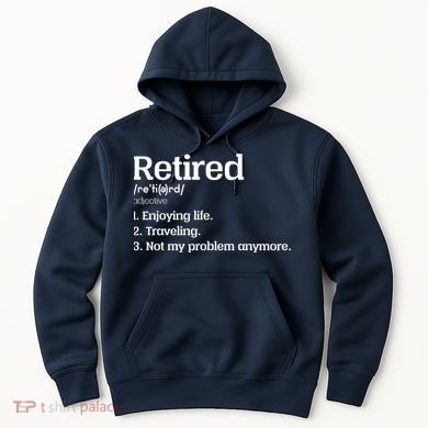 Retired Definition Funny Hoodie
