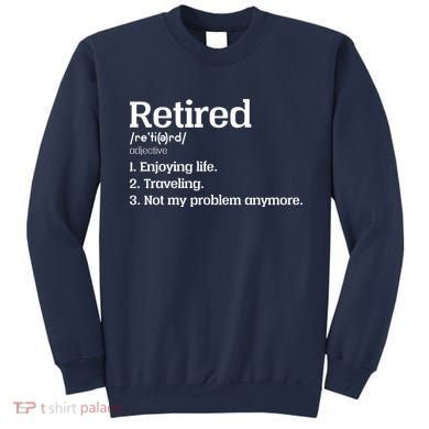 Retired Definition Funny Sweatshirt