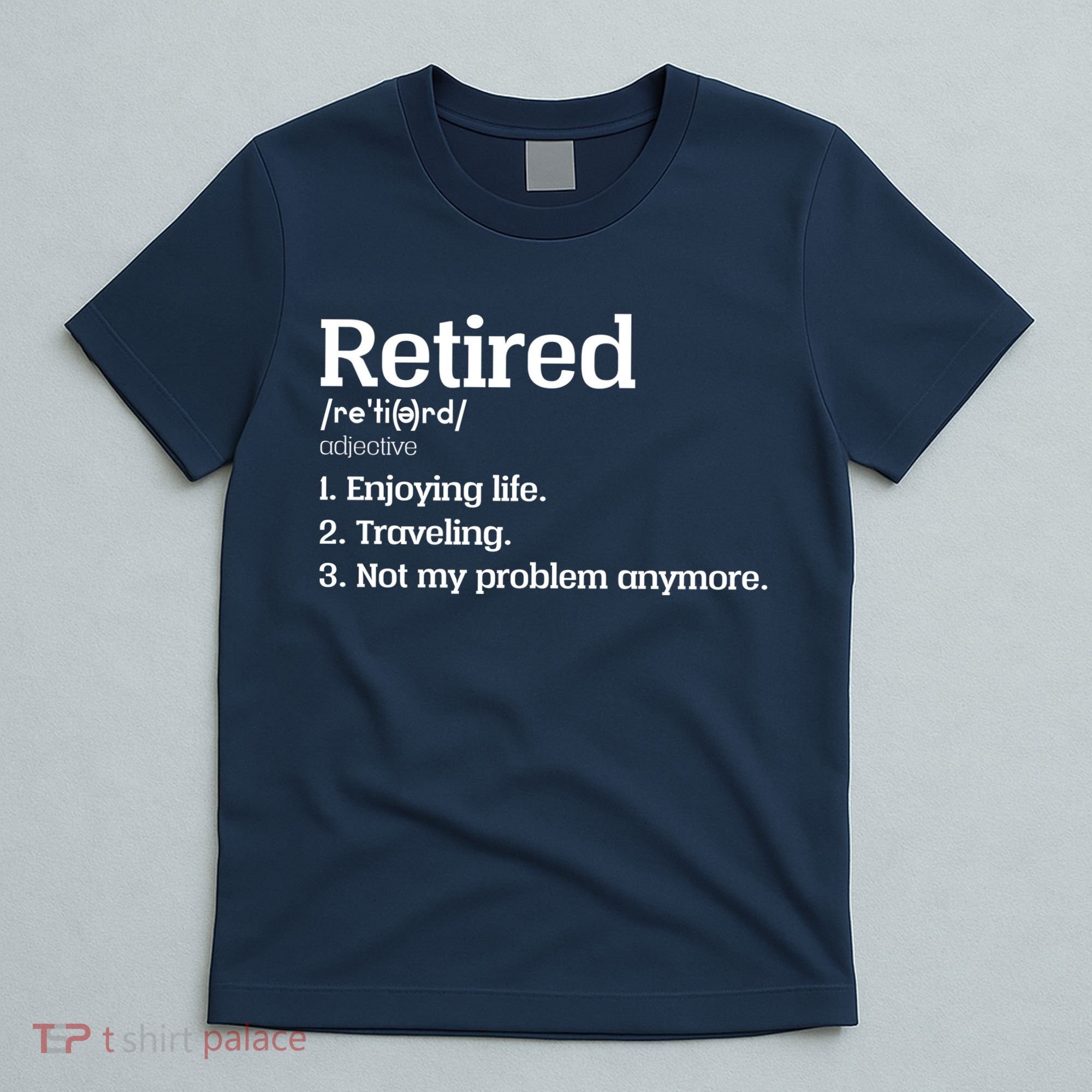 Retired Definition Funny T-Shirt