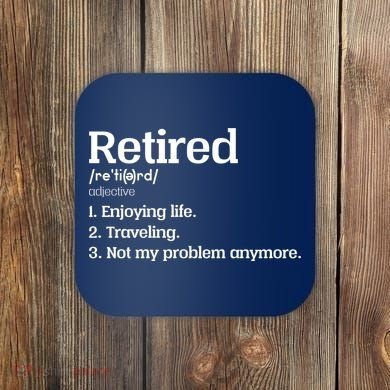 Retired Definition Funny Coaster