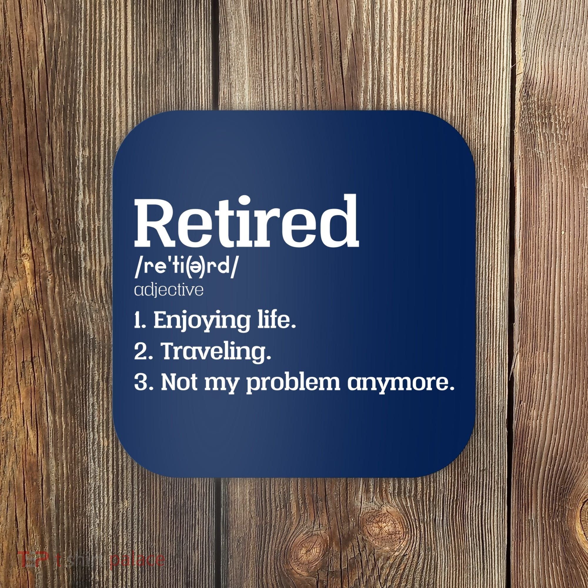 Retired Definition Funny Coaster