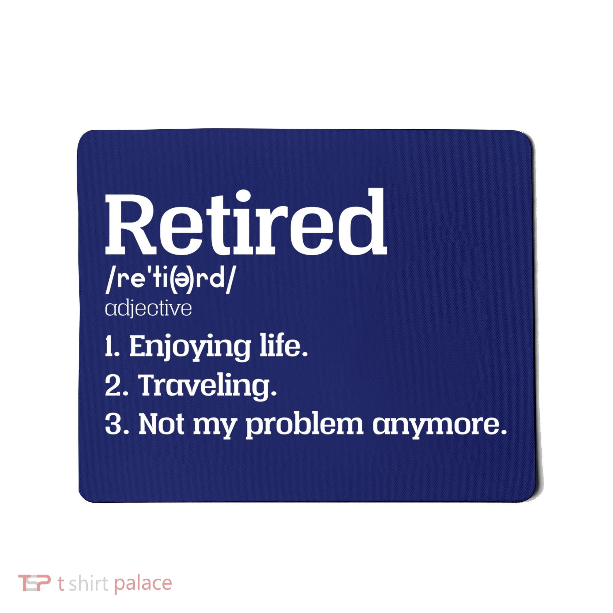 Retired Definition Funny Mousepad