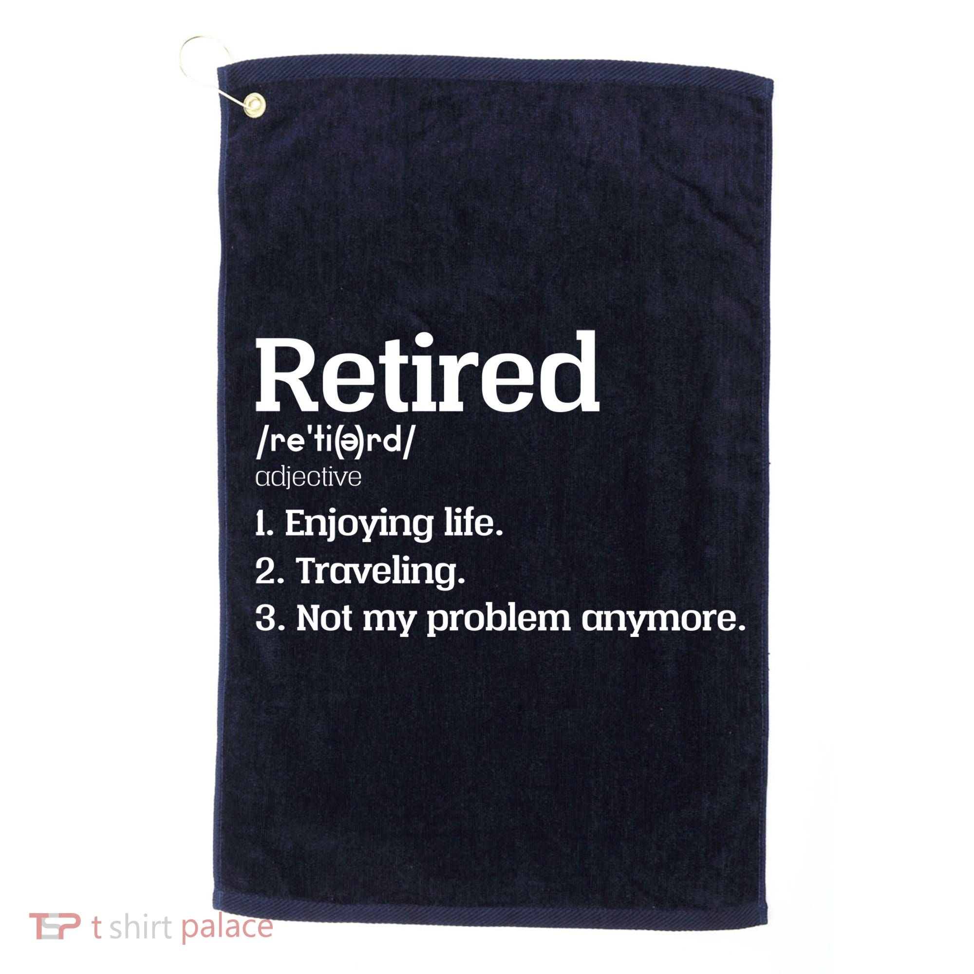 Retired Definition Funny Golf Towel