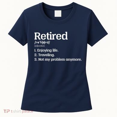 Retired Definition Funny Women's T-Shirt