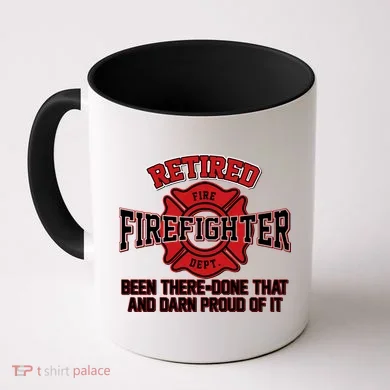 Retired Firefighter Been There Done That Coffee Mug