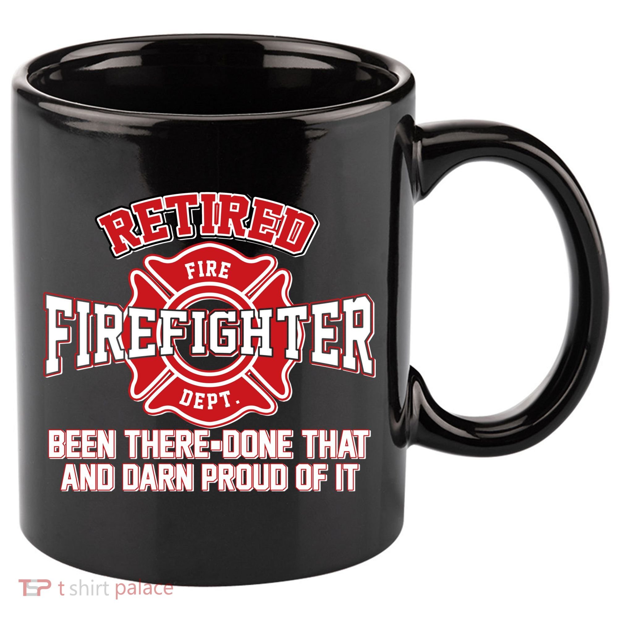 Retired Firefighter Been There Done That 11oz C Handle Ceramic Mug