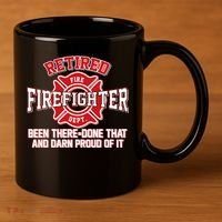 Retired Firefighter Been There Done That 11oz C Handle Ceramic Mug thumb 3