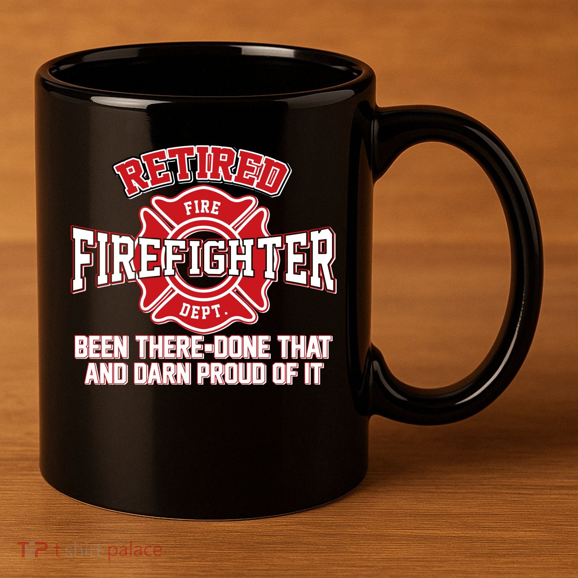 Retired Firefighter Been There Done That 11oz C Handle Ceramic Mug