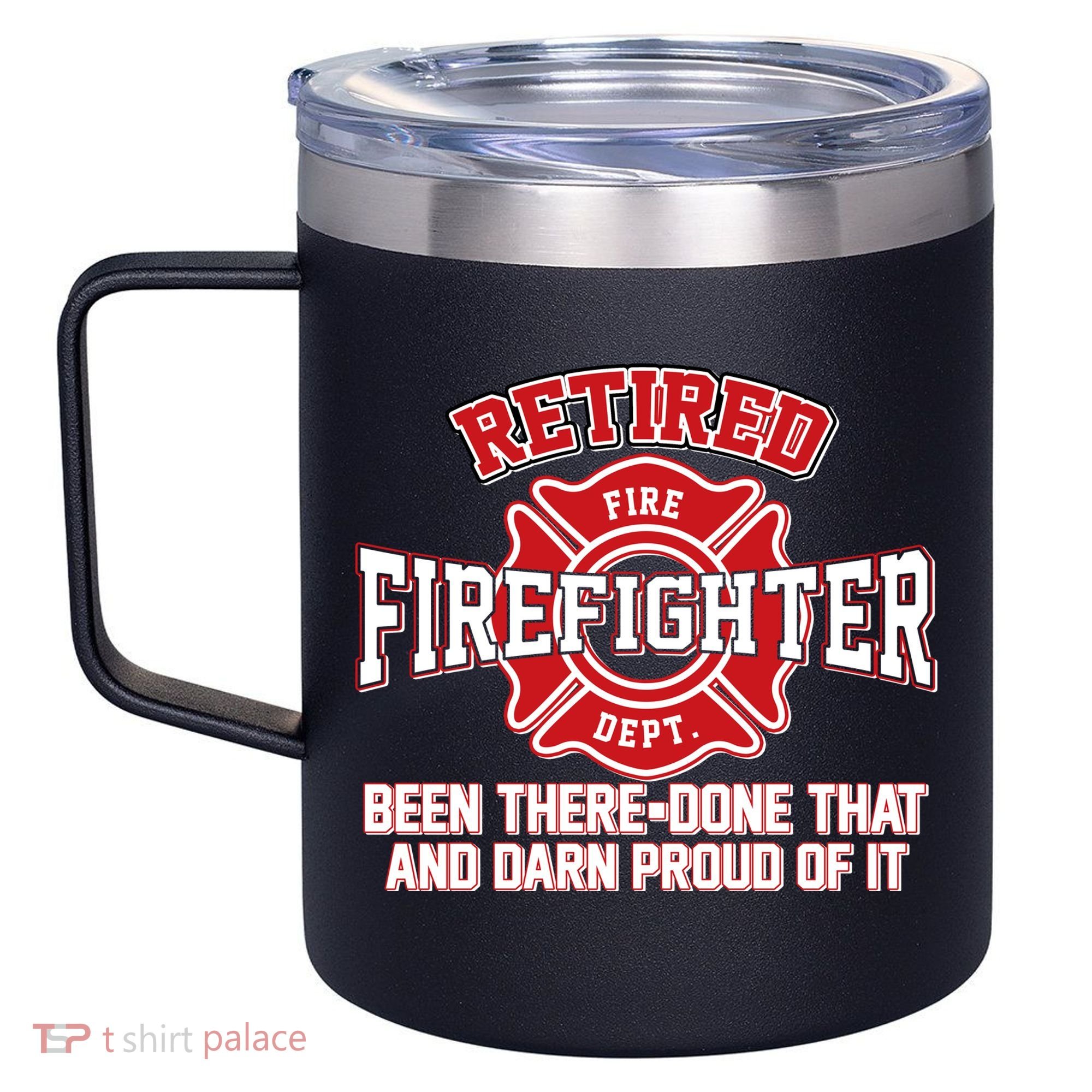 Retired Firefighter Been There Done That 12oz Stainless Steel Coffee Mug