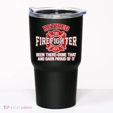 Retired Firefighter Been There Done That Tumbler