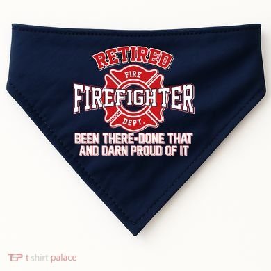 Retired Firefighter Been There Done That USA-Made Doggie Bandana