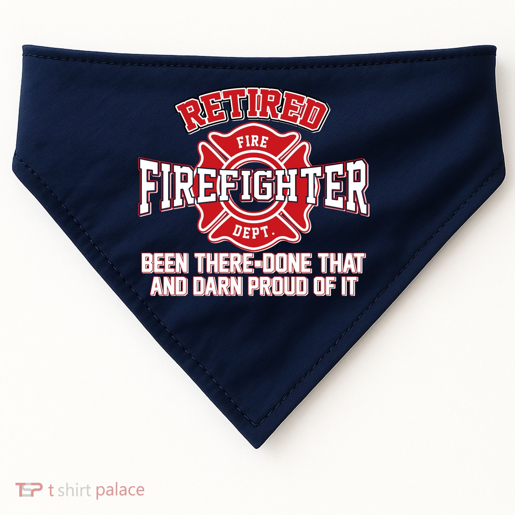 Retired Firefighter Been There Done That USA-Made Doggie Bandana