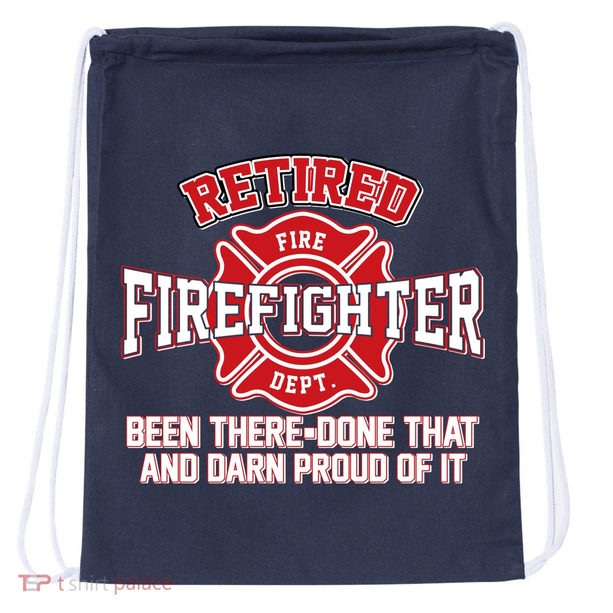 Retired Firefighter Been There Done That Drawstring Bag