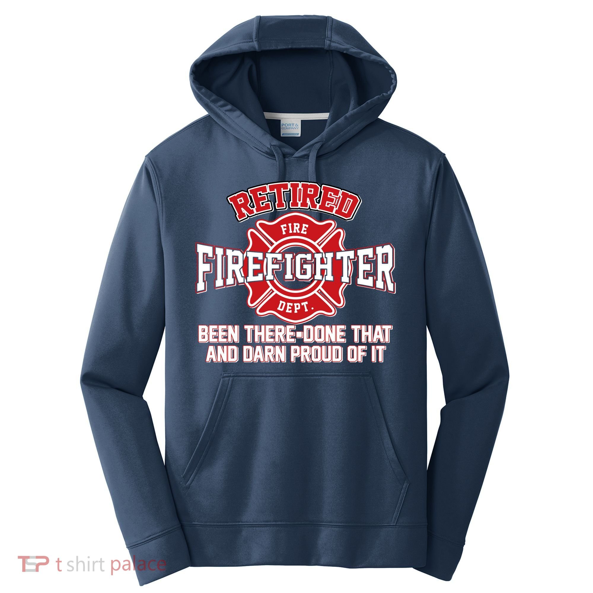 Retired Firefighter Been There Done That Performance Fleece Hoodie