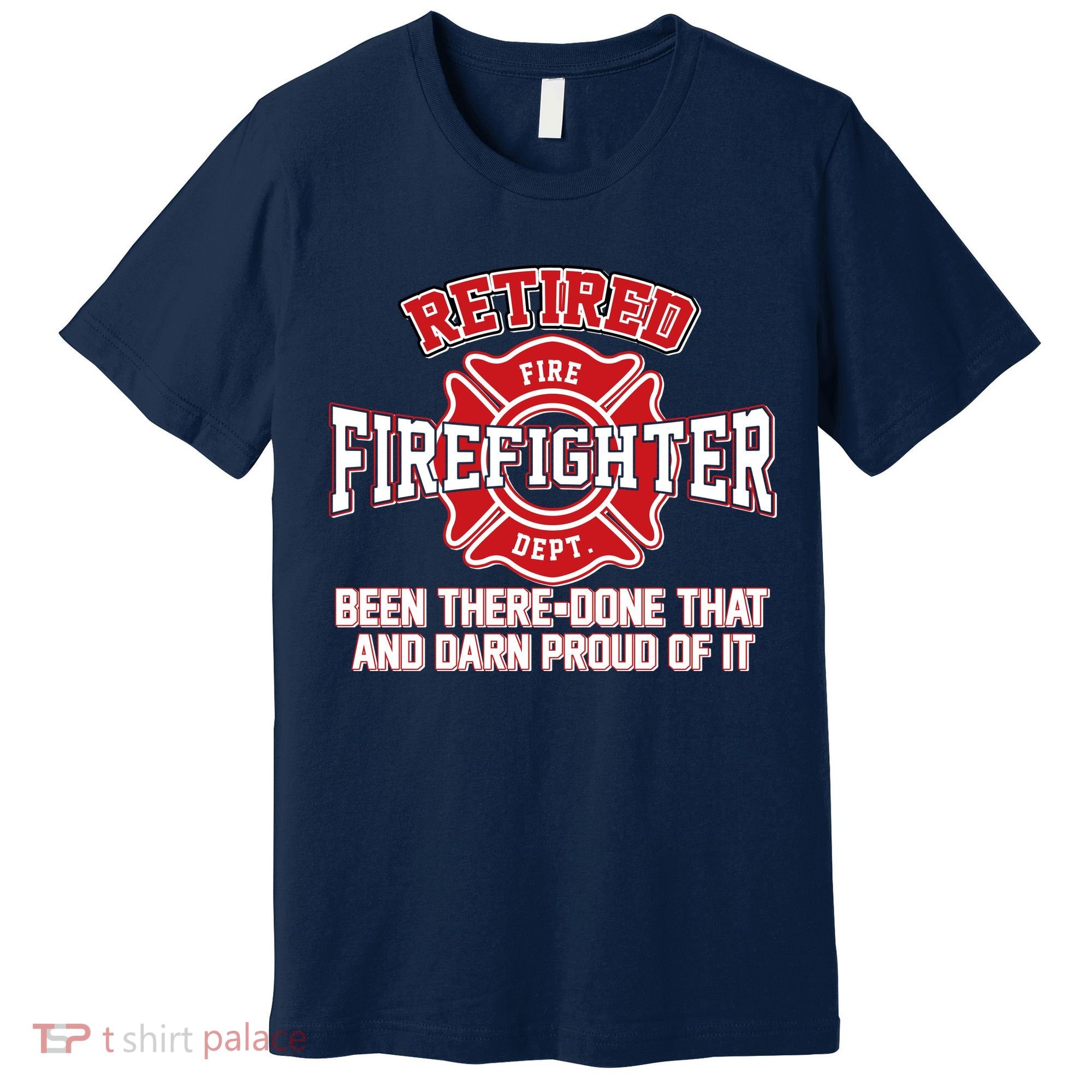 Retired Firefighter Been There Done That Premium T-Shirt